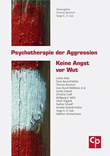 Psychotherapie der Aggression: Keine Angst vor Wut