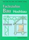 Fachstufen Bau, Hochbau, Technologie und Computertechnik