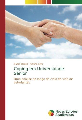 Coping em Universidade Sénior: Uma análise ao longo do ciclo de vida de estudantes