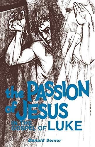 Passion of Jesus in the Gospel of Luke (Passion Series, Band 3)