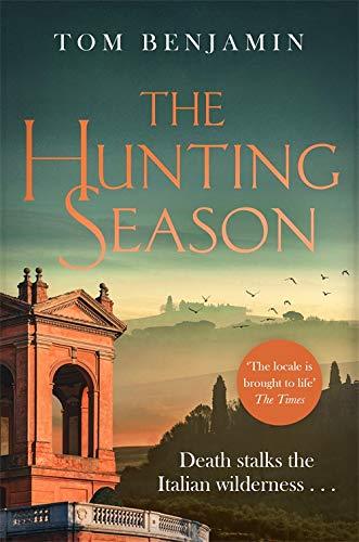 The Hunting Season: Death stalks the Italian Wilderness in this gripping crime thriller (Daniel Leicester, Band 2)