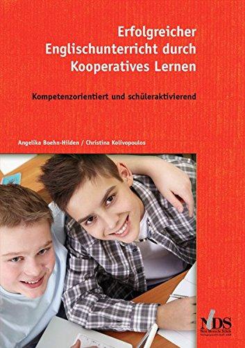 Erfolgreicher Englischunterricht durch Kooperatives Lernen: Kompetenzorientiert und schüleraktivierend