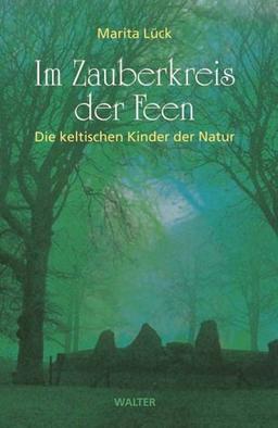 Im Zauberkreis der Feen. Die keltischen Kinder der Natur