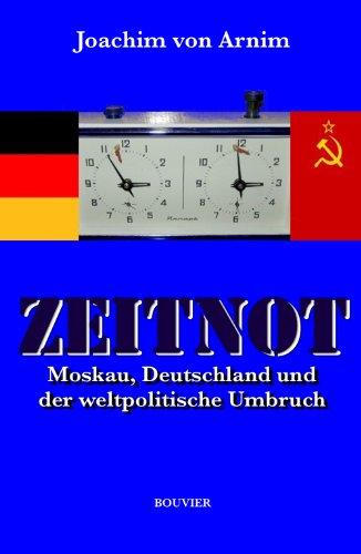 Zeitnot: Moskau, Deutschland und der weltpolitische Umbruch