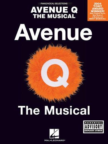 Avenue Q The Musical (Piano) Pvg: The Musical-Piano Vocal Selections (Pinao Vocal Selections)