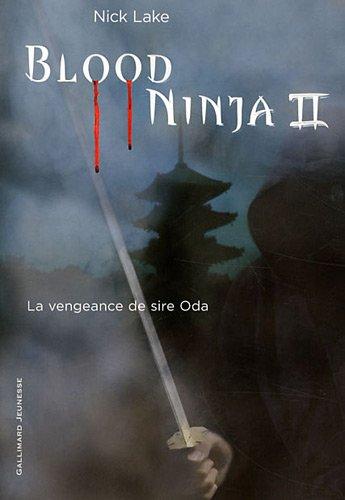 Blood ninja. Vol. 2. La vengeance de sire Oda