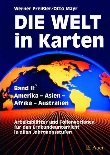 Die Welt in Karten, Bd.2, Amerika, Asien, Afrika, Australien