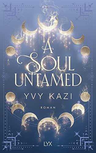 A Soul Untamed (Magic and Moonlight, Band 4)