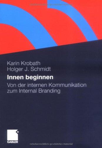 Innen beginnen: Von der internen Kommunikation zum Internal Branding