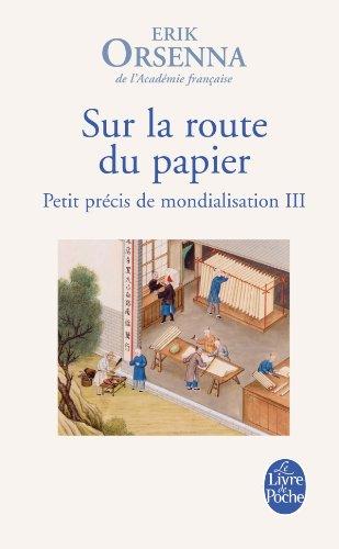 Petit précis de mondialisation. Vol. 3. Sur la route du papier