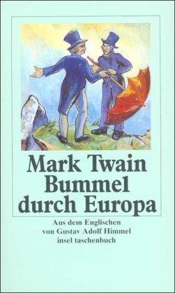 Mark Twains Abenteuer in fünf Bänden: Band 5: Bummel durch Europa: Mit einem Anhang mit Nachwort, Zeittafel und Bibliographie: BD 5 (insel taschenbuch)