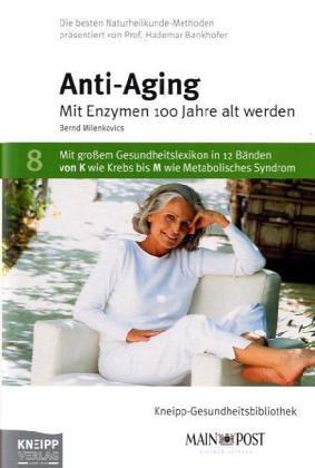 Anti-Aging: Mit Enzymen 100 Jahre alt werden