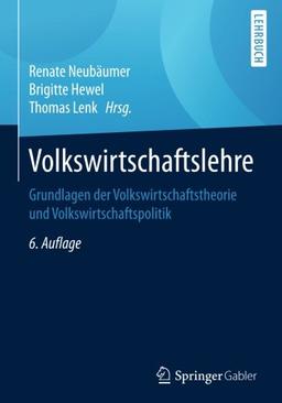 Volkswirtschaftslehre: Grundlagen der Volkswirtschaftstheorie und Volkswirtschaftspolitik