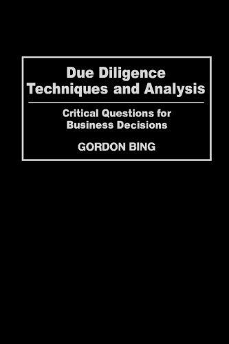 Due Diligence Techniques and Analysis: Critical Questions for Business Decisions