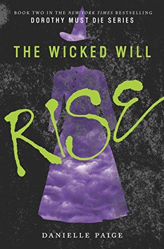 The Wicked Will Rise (Dorothy Must Die, Band 2)