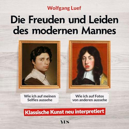 Die Freuden und Leiden des modernen Mannes: Klassische Kunst neu interpretiert