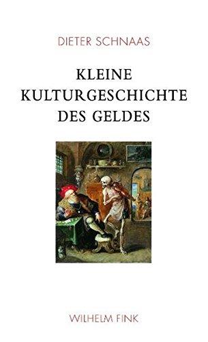 Kleine Kulturgeschichte des Geldes