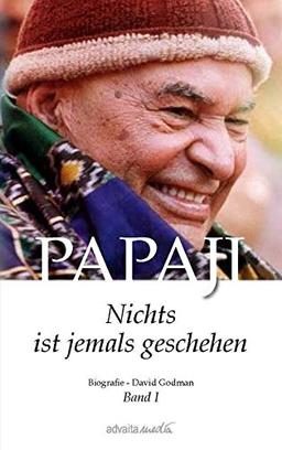 PAPAJI: Nichts ist jemals geschehen Band 1