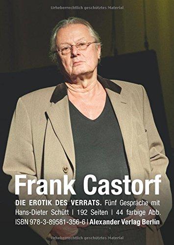 Die Erotik des Verrats: Fünf Gespräche mit Hans-Dieter Schütt