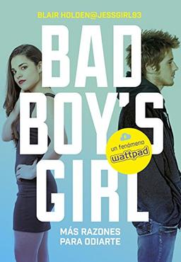 Bad boy's girl 2. ¡Más razones para odiarte!