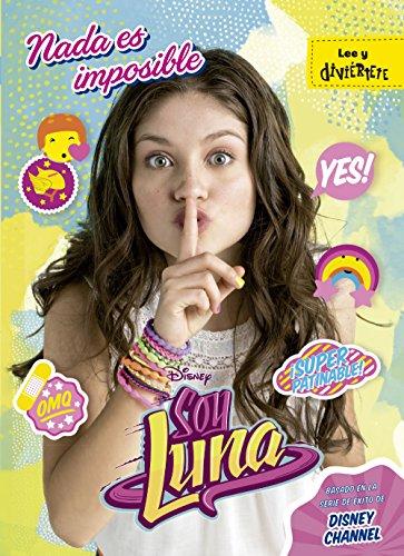 Soy Luna. Nada es imposible: Narrativa 2 (Disney. Soy Luna)