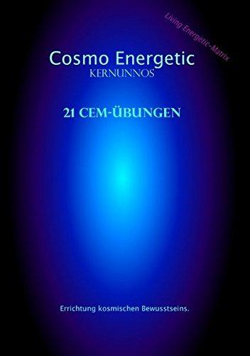 Cosmo Energetic: 21 CEM-Mental Übungen