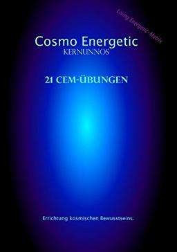 Cosmo Energetic: 21 CEM-Mental Übungen