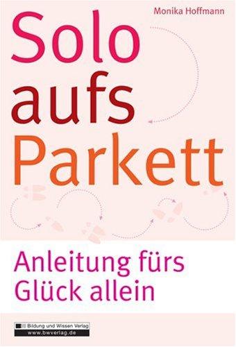 Solo aufs Parkett: Anleitung fürs Glück allein