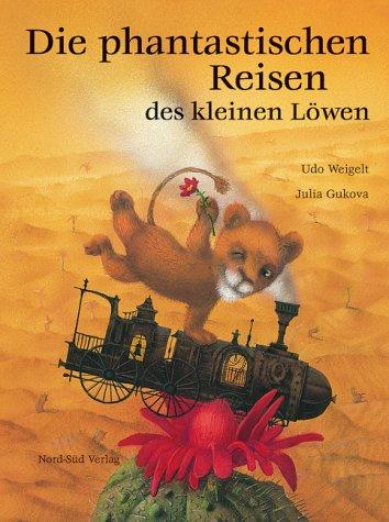 Die phantastischen Reisen des kleinen Löwen