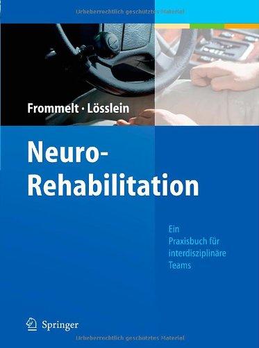 NeuroRehabilitation: Ein Praxisbuch für interdisziplinäre Teams