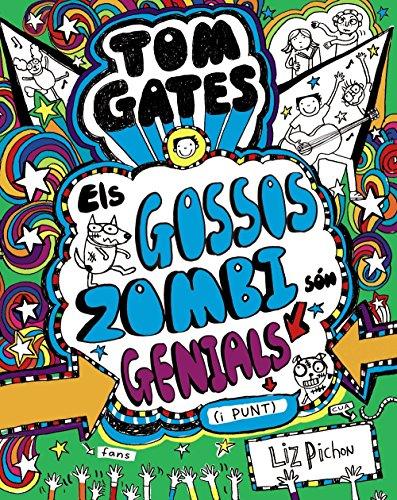 Tom Gates - Els Gossos Zombi són genials (i punt) (Catalá - A PARTIR DE 10 ANYS - PERSONATGES I SÈRIES - Tom Gates)