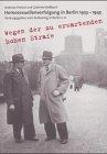 Wegen der zu erwartenden hohen Strafe... Homosexuellenverfolgung in Berlin 1933-1945