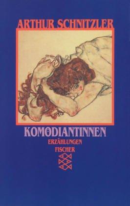 Komödiantinnen: Erzählungen 1893-1898: Erzählungen 1893 - 1898. (Das erzählerische Werk, 2)