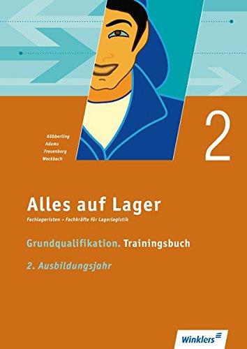 Alles auf Lager: Grundqualifikation  Trainingsbuch. 2. Ausbildungsjahr: Arbeitsbuch