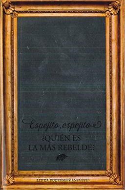 Espejito, espejito ¿quién es la más rebelde? (Fuera de coleccón)