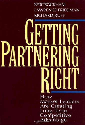 Getting Partnering Right: How Market Leaders Are Creating Long-Term Competitive Advantage