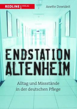 Endstation Altenheim: Alltag und Missstände in der deutschen Pflege