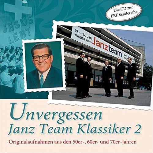 Unvergessen - Janz Team Klassiker 2: Originalaufnahmen aus den 50er-, 60er- und 70er-Jahren