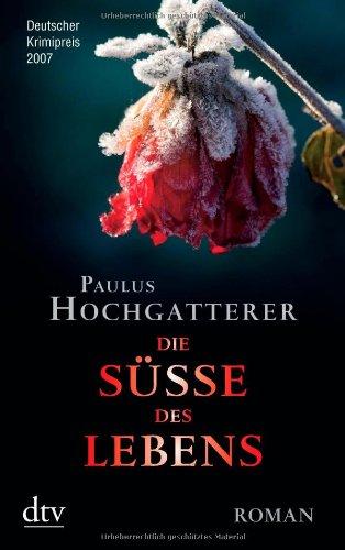 Die Süße des Lebens: Roman