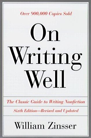 On Writing Well: The Classic Guide to Writing Nonfiction