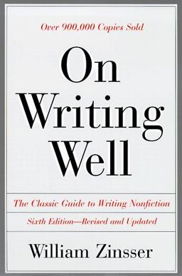 On Writing Well: The Classic Guide to Writing Nonfiction