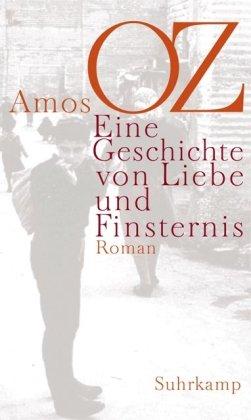 Eine Geschichte von Liebe und Finsternis: Roman