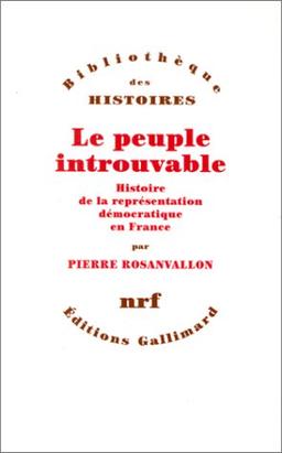 Le peuple introuvable : histoire de la représentation démocratique en France