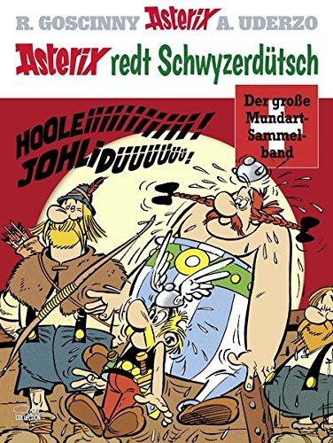 Asterix redt Schwyzerdütsch: Der große Mundart-Sammelband