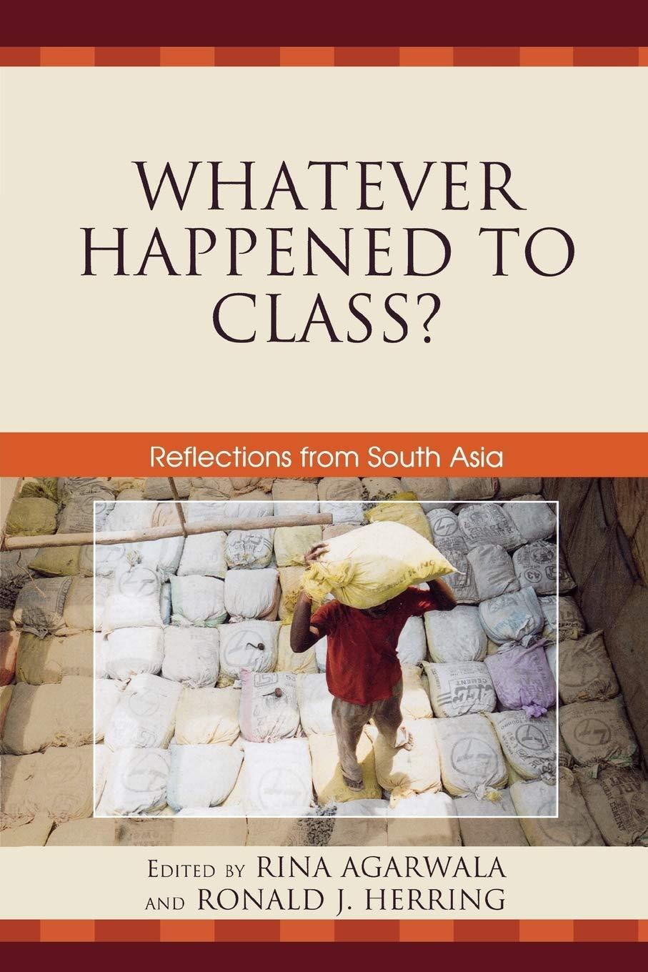 Whatever Happened to Class?: Reflections from South Asia