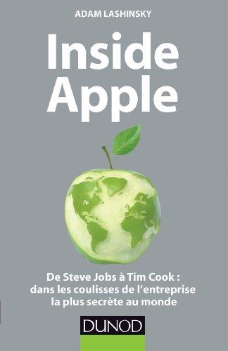 Inside Apple : de Steve Jobs à Tim Cook : dans les coulisses de l'entreprise la plus secrète au monde