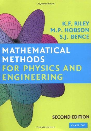 Mathematical Methods for Physics and Engineering: A Comprehensive Guide