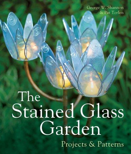 The Stained Glass Garden: Projects and Patterns