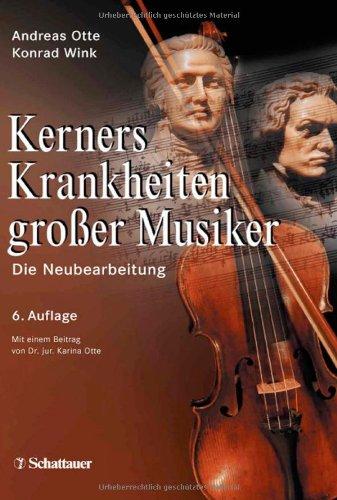 Kerners Krankheiten großer Musiker: Die Neubearbeitung