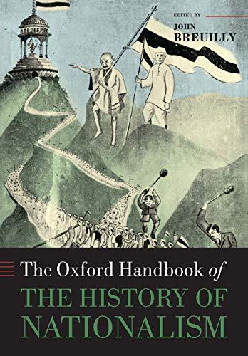 The Oxford Handbook of the History of Nationalism (Oxford Handbooks)